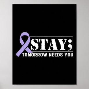 Suicide Prevention Awareness Stay Tomorrow Needs Y Poster