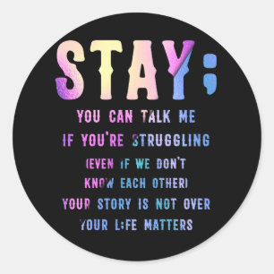 Suicide Prevention Awareness Stay Your Life Matter Classic Round Sticker