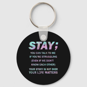 Suicide Prevention Awareness Stay Your Life Proble Key Ring