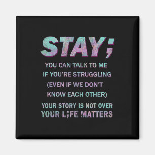 Suicide Prevention Awareness Stay Your Life S Comf Magnet