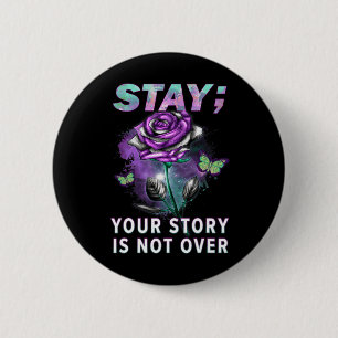 Suicide Prevention Awareness Stay Your Story Is No 6 Cm Round Badge