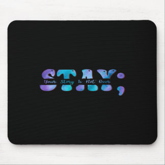 Suicide Prevention Awareness Stay Your Story Is No Mouse Pad