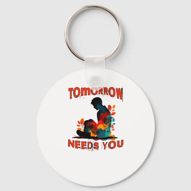 Suicide Prevention Awareness Tomorrow Needs You St Key Ring (Front)