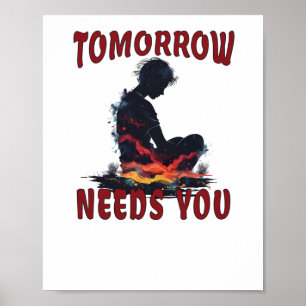 Suicide Prevention Awareness Tomorrow Needs You St Poster