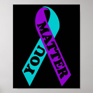 Suicide Prevention Awareness Week Shirt You Proble Poster