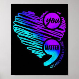 Suicide Prevention Awareness Week You Semicolon He Poster
