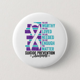 Suicide Prevention Awareness You Are Worthy Loved 6 Cm Round Badge