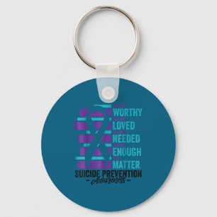 Suicide Prevention Awareness You Are Worthy Loved  Key Ring