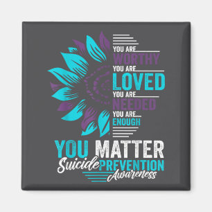 Suicide Prevention Awareness You Are Worthy Loved  Magnet
