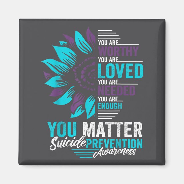 Suicide Prevention Awareness You Are Worthy Loved  Magnet (Front)