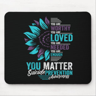 Suicide Prevention Awareness You Are Worthy Loved Mouse Pad