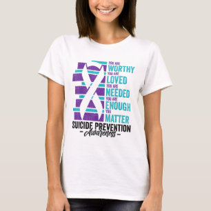 Suicide Prevention Awareness You Are Worthy Loved T-Shirt
