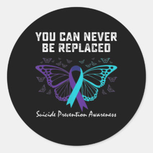 Suicide Prevention Awareness You Can Never Be Repl Classic Round Sticker