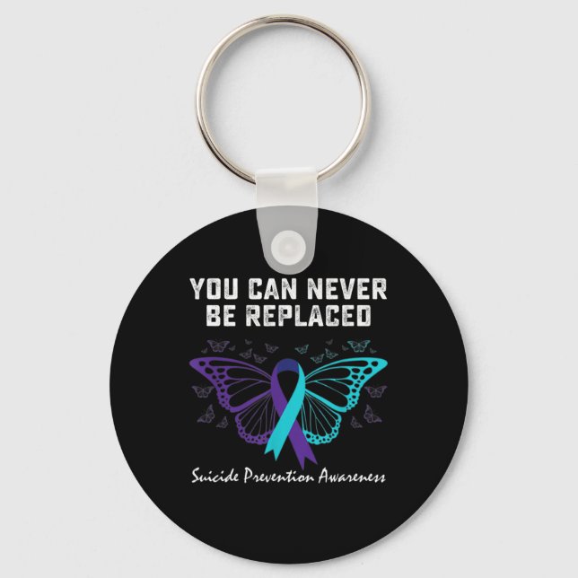 Suicide Prevention Awareness You can never be repl Key Ring (Front)