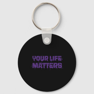 Suicide Prevention Awareness Your Life Matters Men Key Ring
