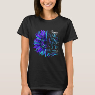Suicide Prevention Awareness Your Life S Sunflower T-Shirt