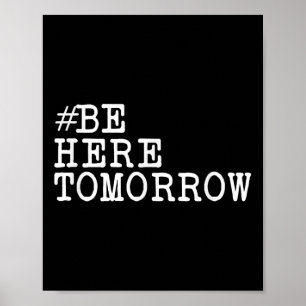 Suicide Prevention Be Here Tomorrow Mental Health Poster