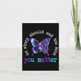Suicide Prevention Butterfly No Story Should End T Card