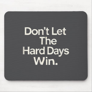 Suicide Prevention- Don't Let The Hard Days Win Mouse Pad