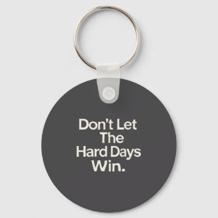 Suicide Prevention- Don't Let The Hard Days Win Pr Key Ring
