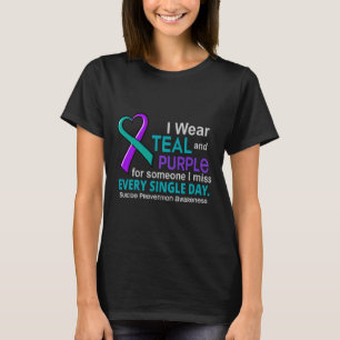 Suicide Prevention For Someone I Miss Every Day T-Shirt