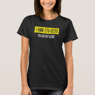Suicide Prevention Gift 1 800 273 8255 Help Line 1 T-Shirt