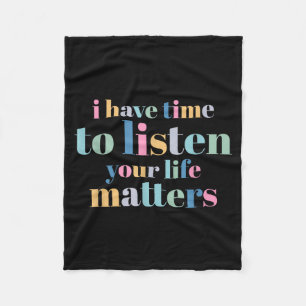 Suicide Prevention I Have Time To Listen Fleece Blanket