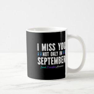 Suicide Prevention I Miss You Mental Health Awaren Coffee Mug