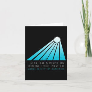 Suicide Prevention I Wear Teal And Purple For Some Card