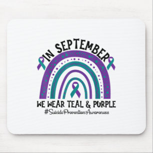 Suicide Prevention In September We Wear Teal And P Mouse Pad