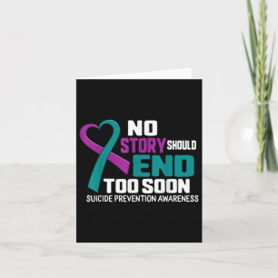 Suicide Prevention No Story Should End Teal &amp;  Card