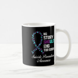 Suicide Prevention No Story Should End Teal And Pu Coffee Mug