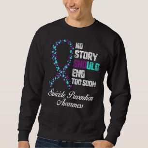 Suicide Prevention No Story Should End Teal & Purp Sweatshirt