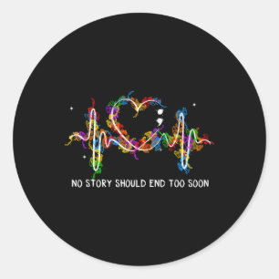 Suicide Prevention No Story Should End Too Soon Classic Round Sticker