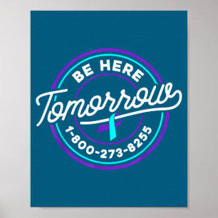 Suicide Prevention Shirt Be Here Tomorrow Suicide  Poster