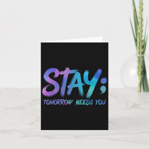 Suicide Prevention Stay Tomorrow Needs You Awarene Card