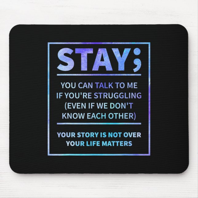Suicide Prevention - Stay Your Life Problems Semic Mouse Pad (Front)