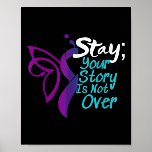 Suicide Prevention Stay Your Story Is Not Over  Poster