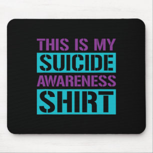 Suicide Prevention - This Is My Suicide Awareness Mouse Pad