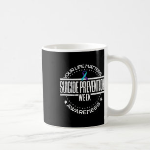 Suicide Prevention Your Life Problems Suicide Awar Coffee Mug