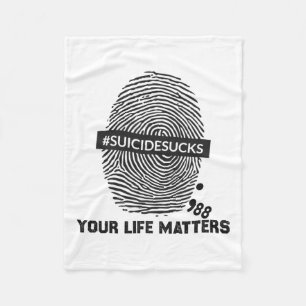 Suicide Prevention Your Life Problems Suicide Suck Fleece Blanket