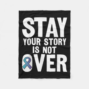 Suicide Prevention Your Story _ I For Suprters Fleece Blanket