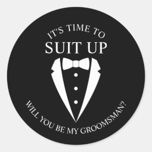 "SUIT UP" Black Tuxedo Suit Groomsman Proposal Classic Round Sticker