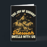 Sukkot Jewihe Joy Of Sukkot Messiah Dwells With Us Card<br><div class="desc">Sukkot Jewihe Joy Of Sukkot Messiah Dwells With Us</div>