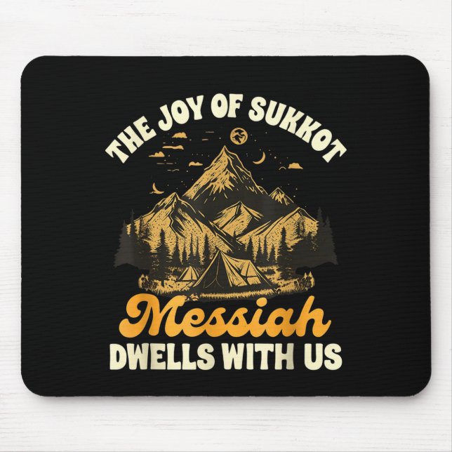 Sukkot Jewihe Joy Of Sukkot Messiah Dwells With Us Mouse Pad (Front)