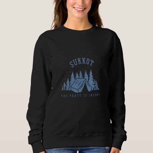 SUKKOT The Party is Intents 20 Sweatshirt (Front)