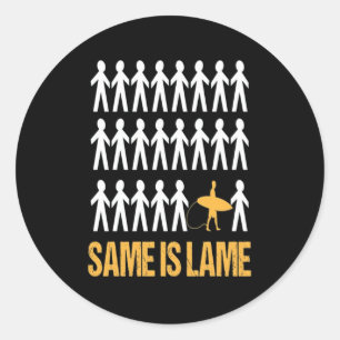 Sulfing Lover Same Is Lame Classic Round Sticker