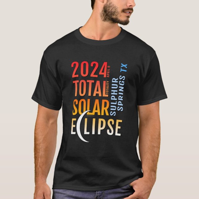 Sulphur Springs Texas TX Total Solar Eclipse 2024  T-Shirt (Front)