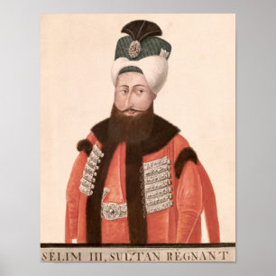 Sultan Selim III  18th-19th century Poster