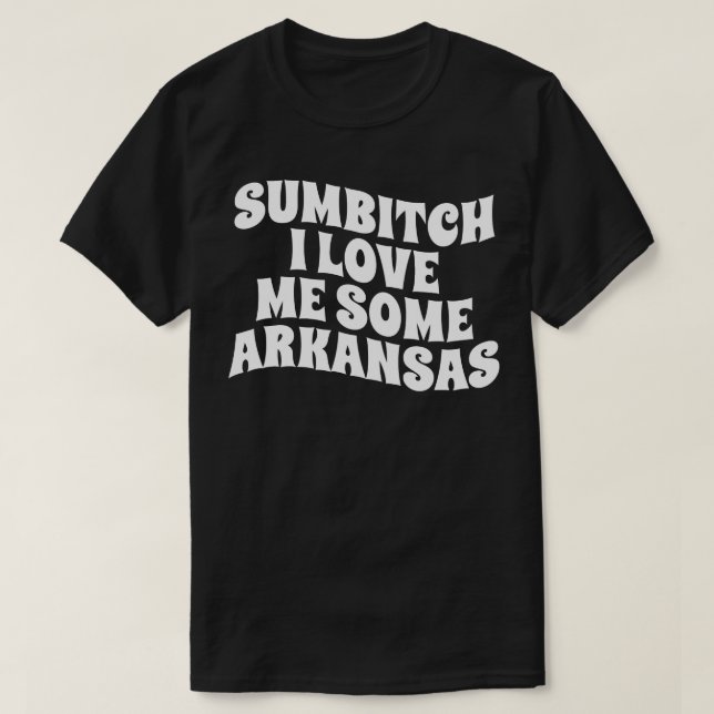 sumi love me some arkansas white type TShirt (Design Front)